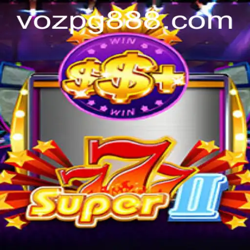 Super777II: The Ultimate Gaming Experience with vozpg.com